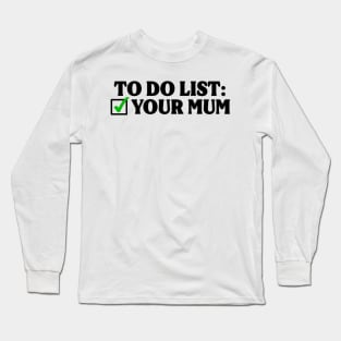 To Do List (British Edition) Long Sleeve T-Shirt